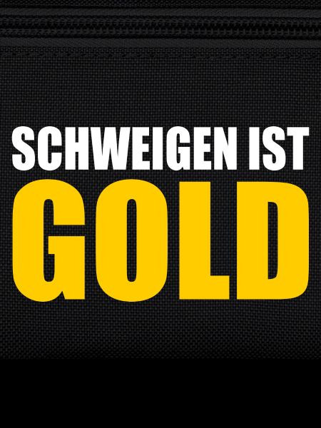 schweigen ist gold
