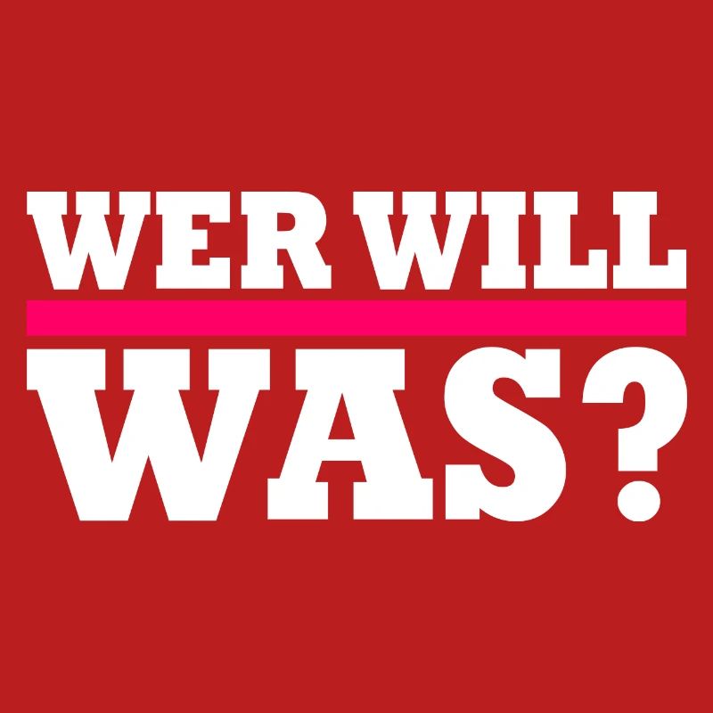 Wer will was