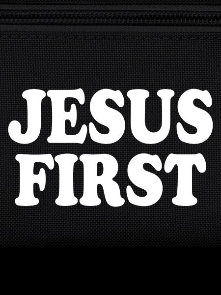 Jesus first