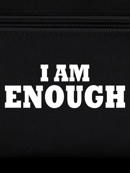 I am enough