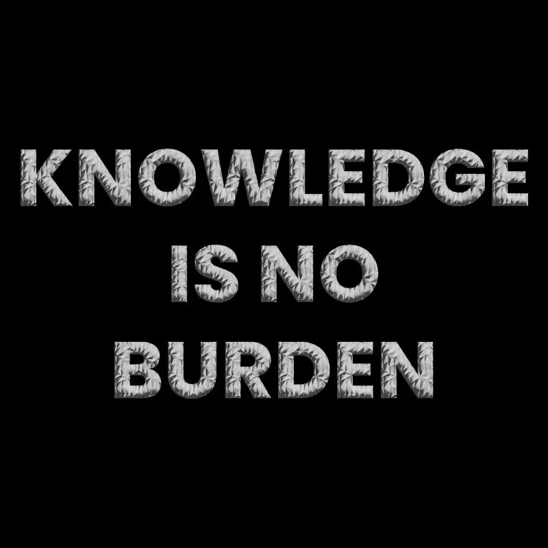 Knowledge is no burden