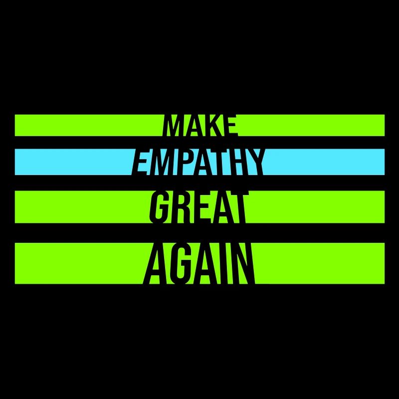 Make Empathy Great Again Political Statement Hope