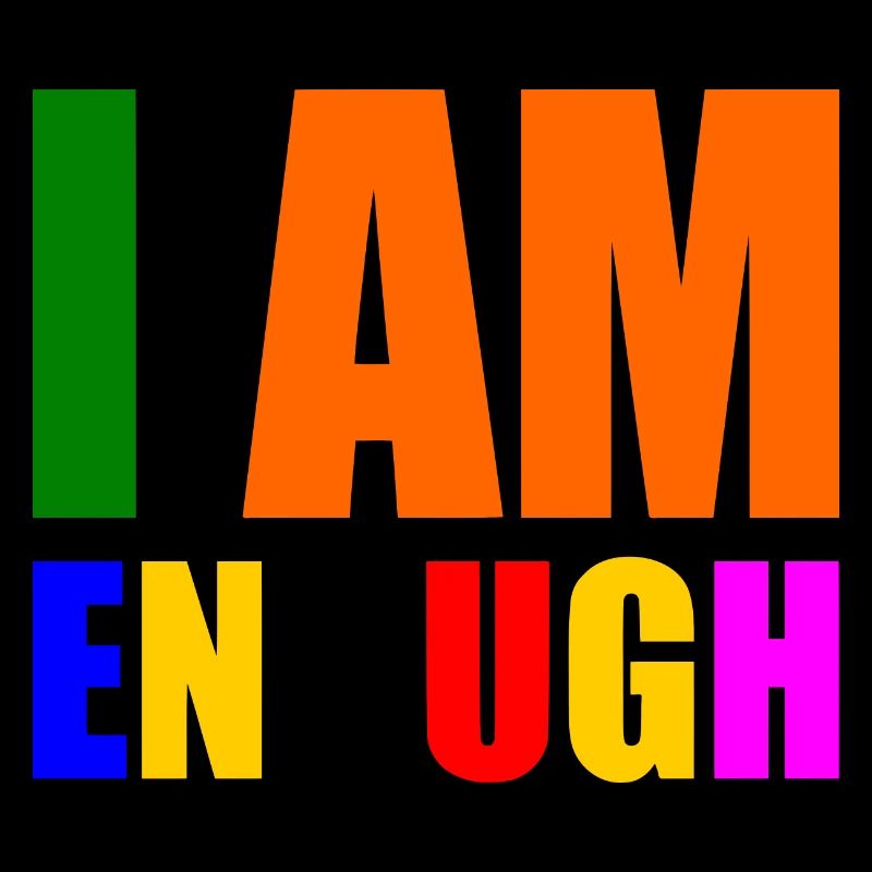 I am enough