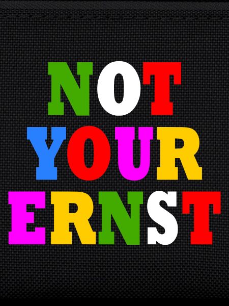 Not your ernst