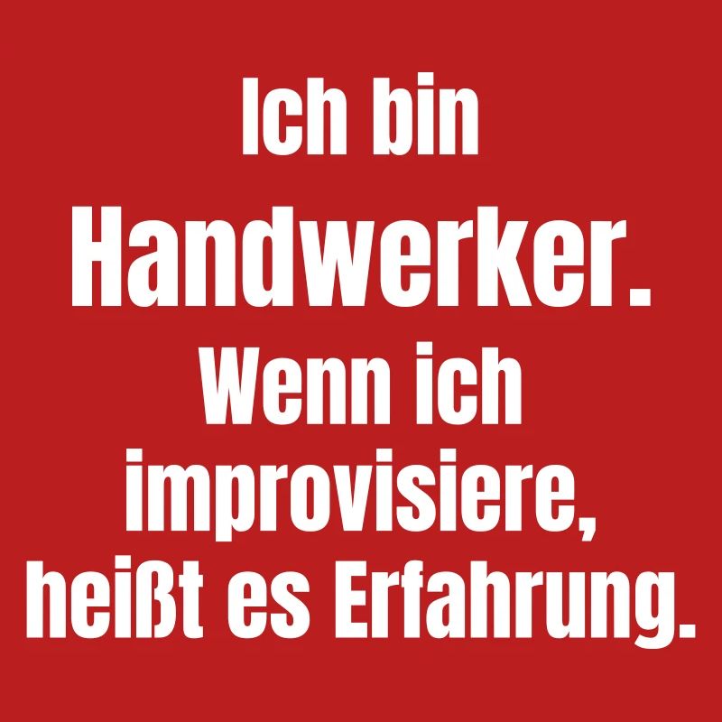 Ich bin Handwerker Spruch