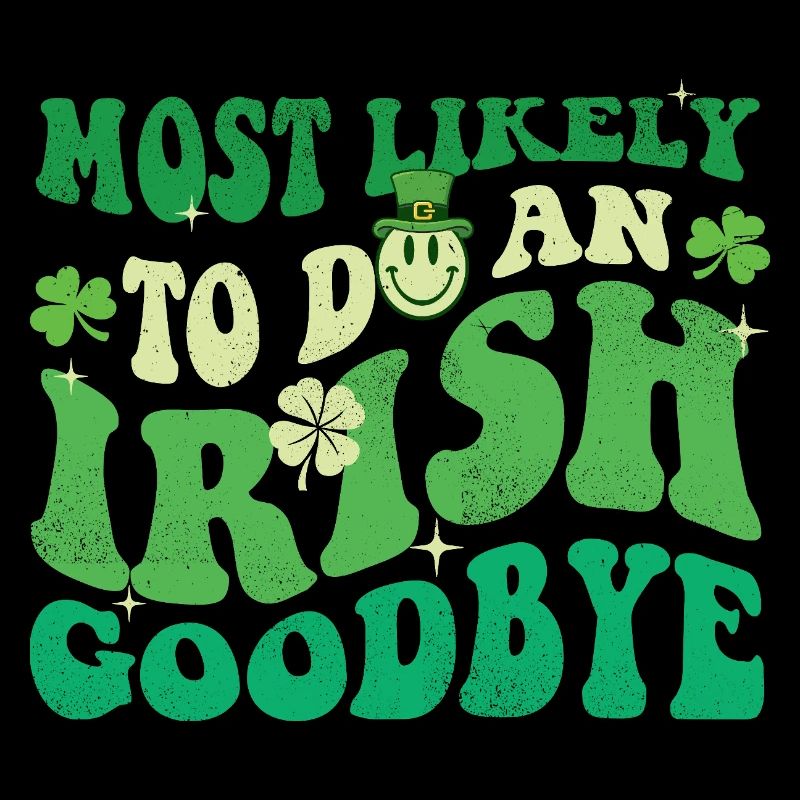 Most Likely To Do An Irish Goodbye St Pats