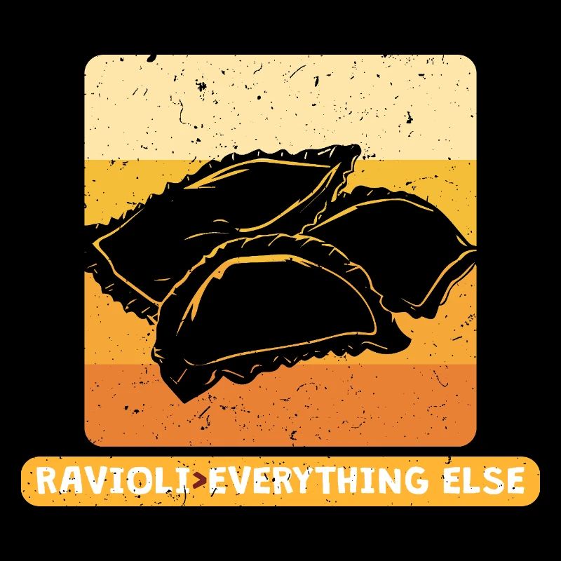 Ravioli > par-dessus tout le reste