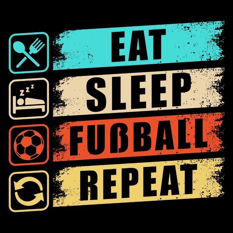 Eat Sleep Fußball Repeat