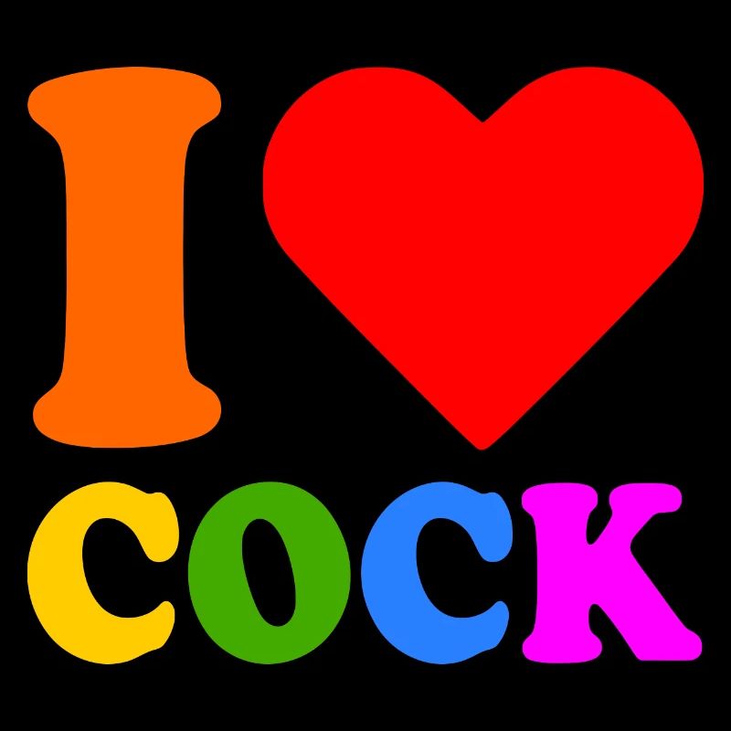 I love cock