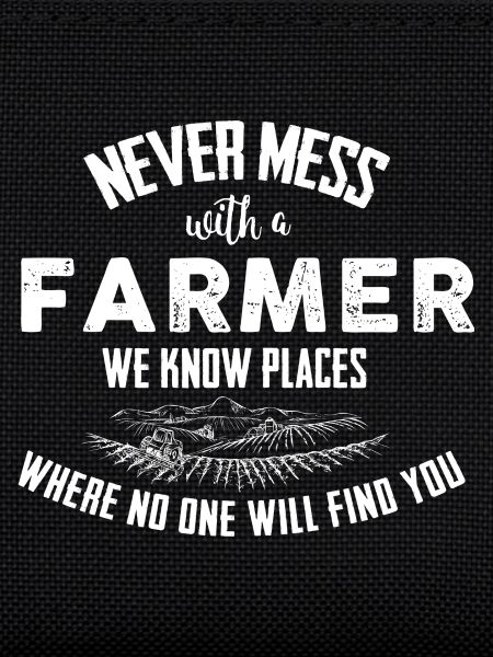 Farmer Never mess