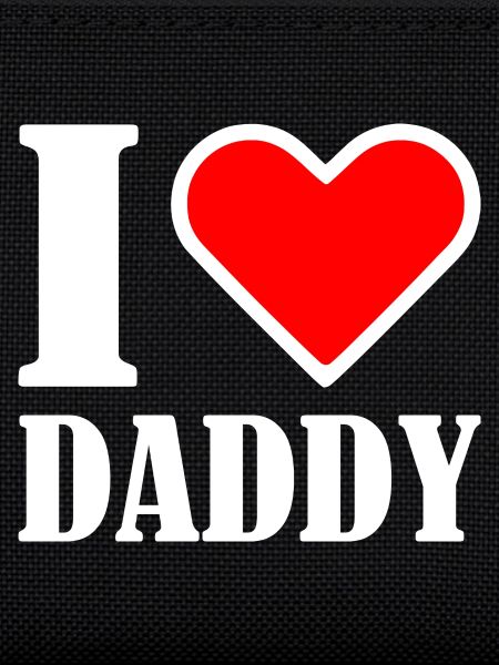 I love daddy
