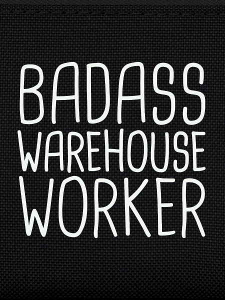 Warehouse Worker Badass