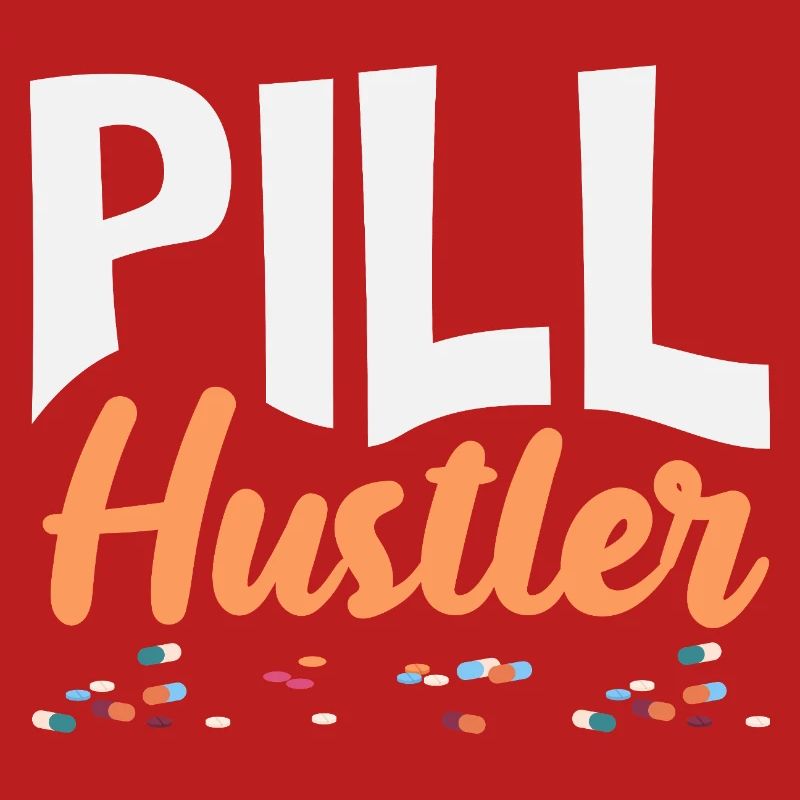 Pill Hustler Pharmacist Pharmacy Technician