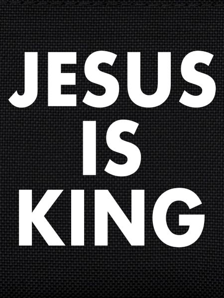 Jesus is king