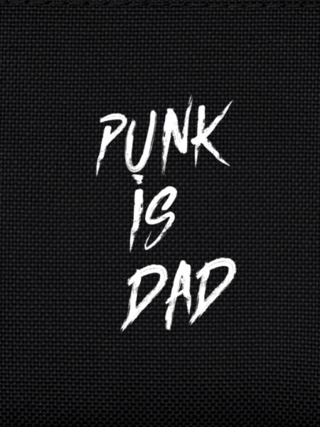 punk is dad