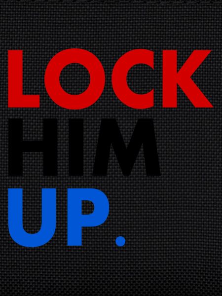 Lock him up