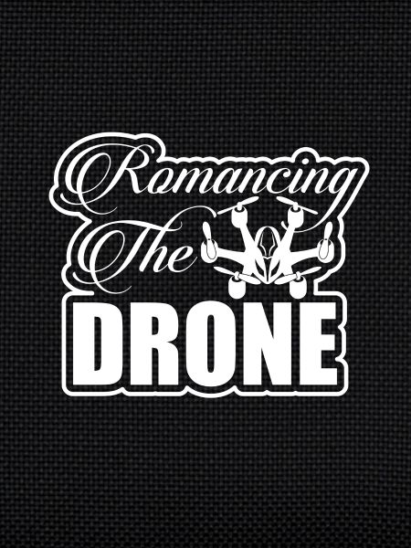 Romancing the Drone