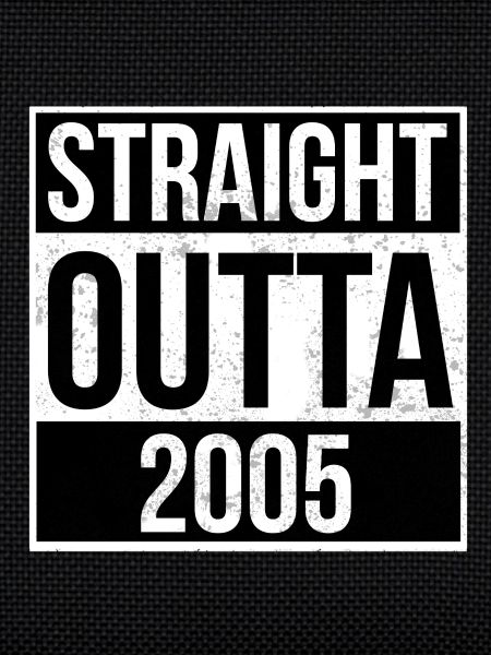 Straight Outta 2005