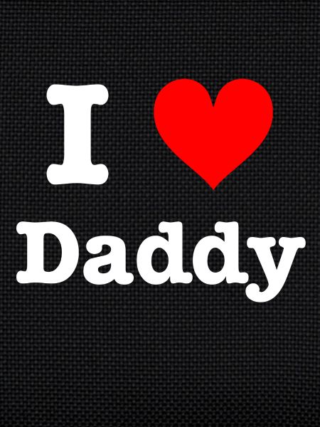 I love daddy