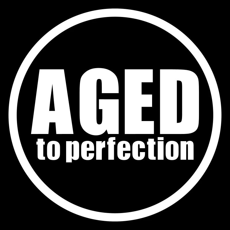 Aged to perfection