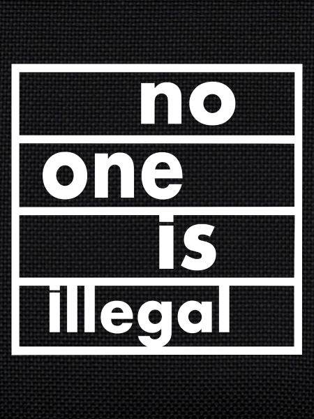 No one is illegal