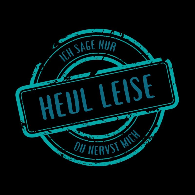 Heul Leise Zynischer Spruch