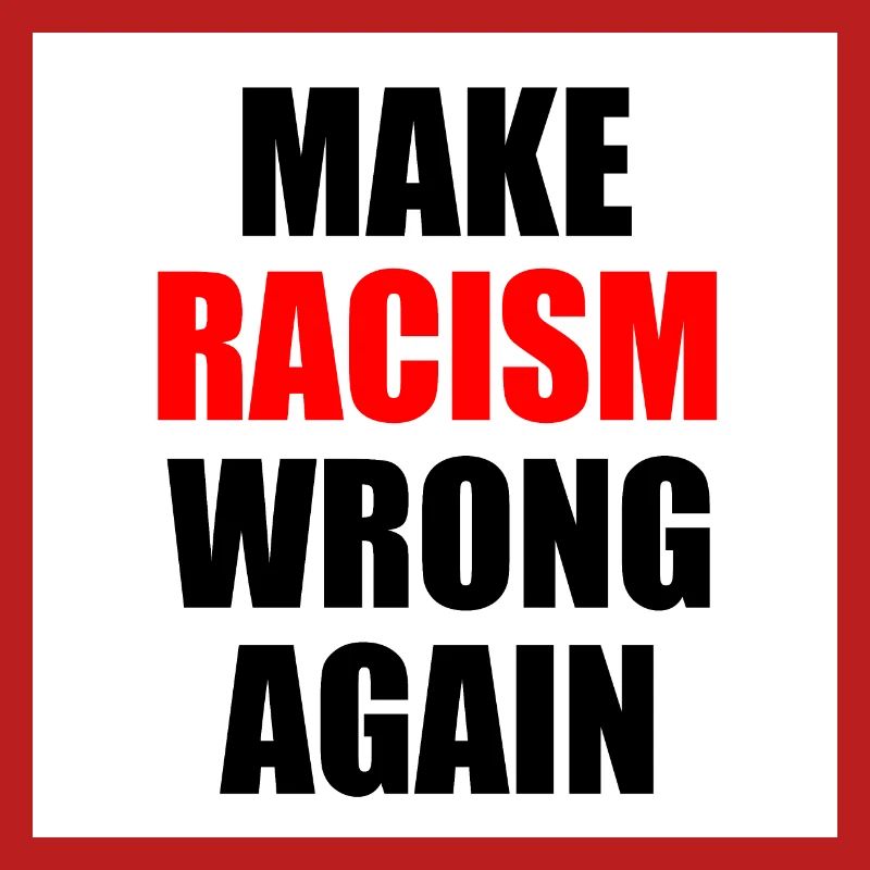 make racism wrong again