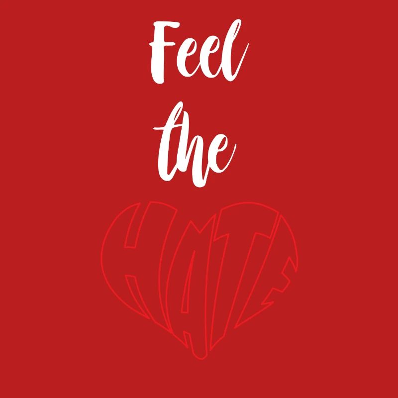 Feel The Hate Stop Hate Anti Hate