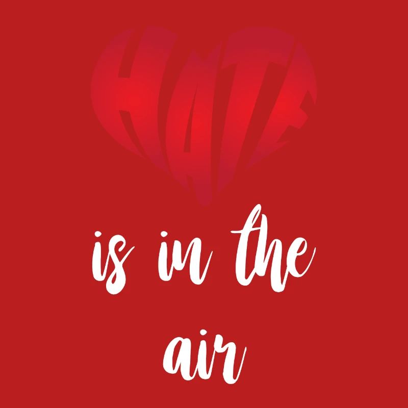Hate Is In Air Stop Hate Anti Hate