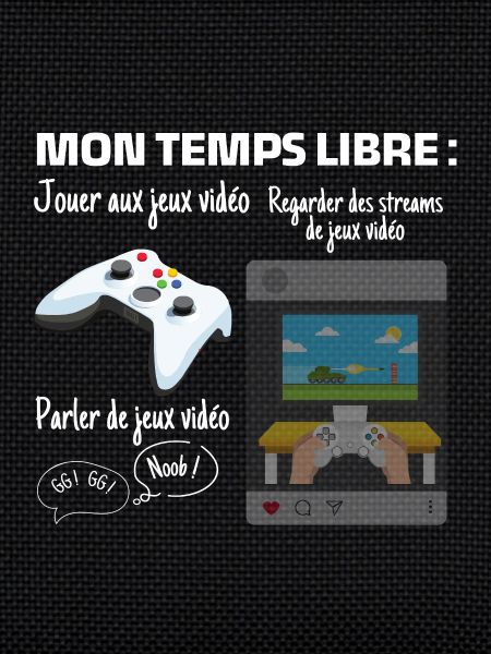 Mon temps libre : 100% gaming