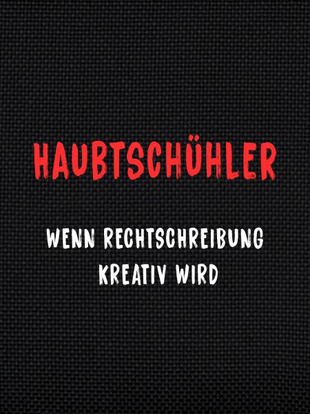 Haubtschühler – Creative Spelling