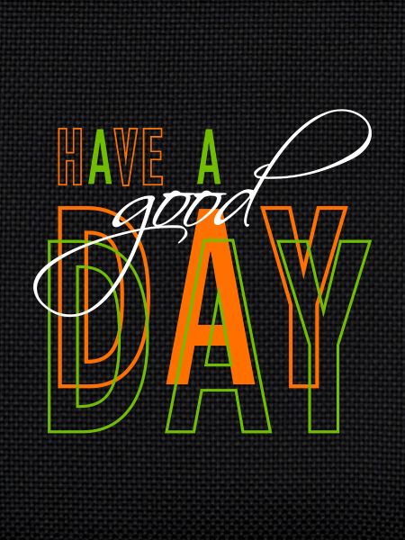 Have a good day