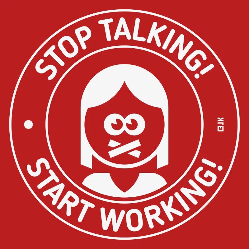 Stop Talking! Start Working! (Mrs. / White)
