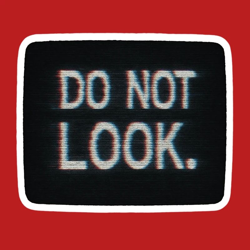 Do Not Look Minimalist Glitch