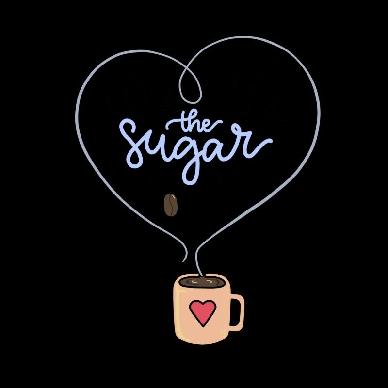 Sugar in my coffee