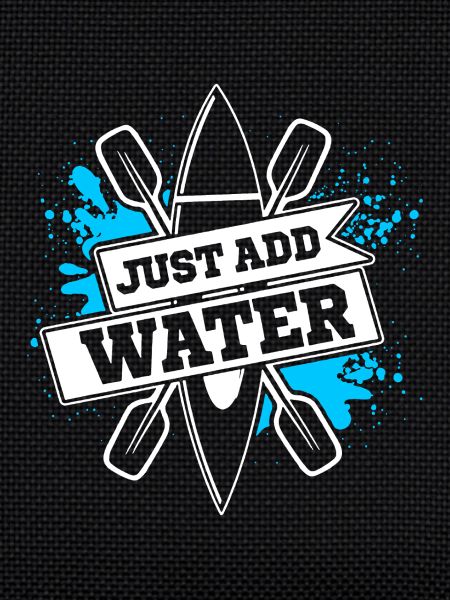 Just Add Water Kayaking