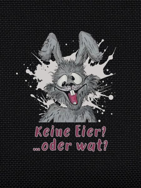 Keine Eier?….oder wat? Osterhase statement