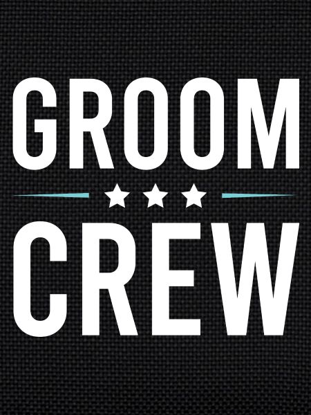 Groom Crew