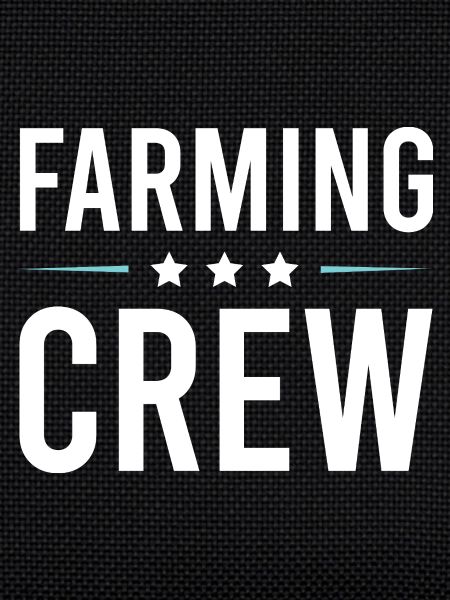 Farming Crew