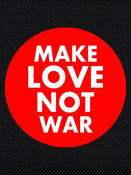 Make love not war