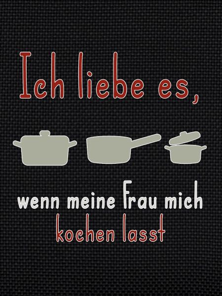 Mann kocht Spruch meine Frau