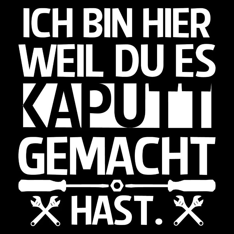 Ich bin hier weil du es kaputt gemacht hast