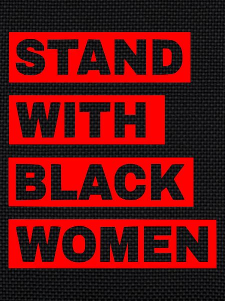 Stand with black women