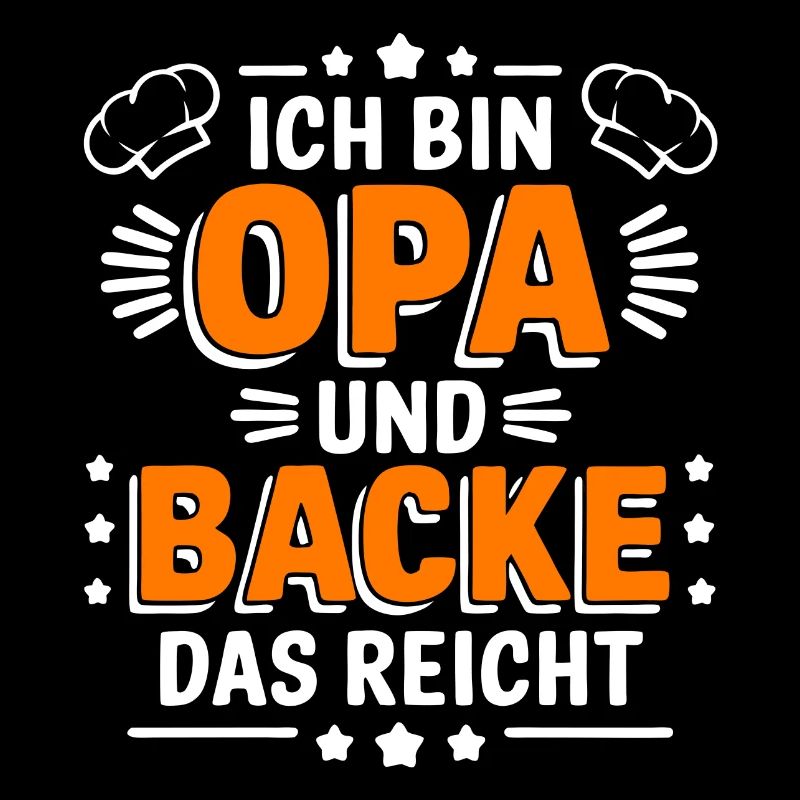 Ich bin Opa und backe lustiger Opa Bäcker Spruch
