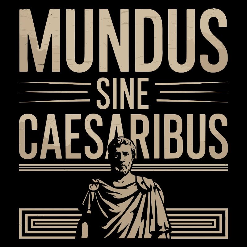 Mundus Sine Caesaribus Quote Latin