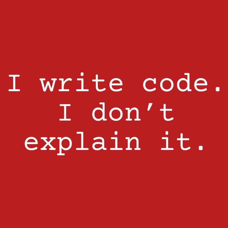 i write code. I don´t explain it.