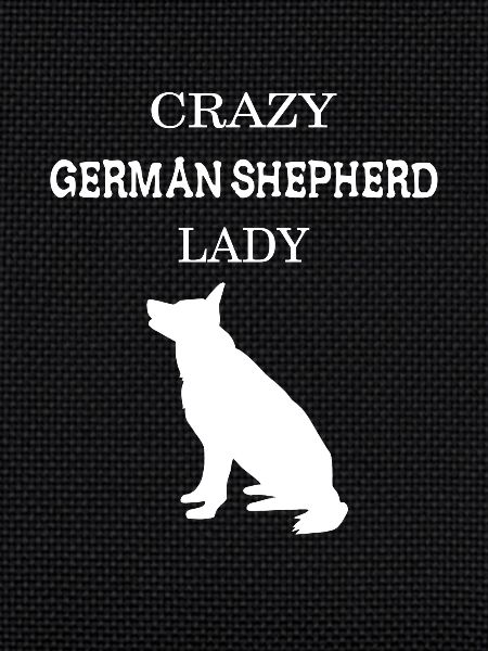 Crazy German Shepherd lady