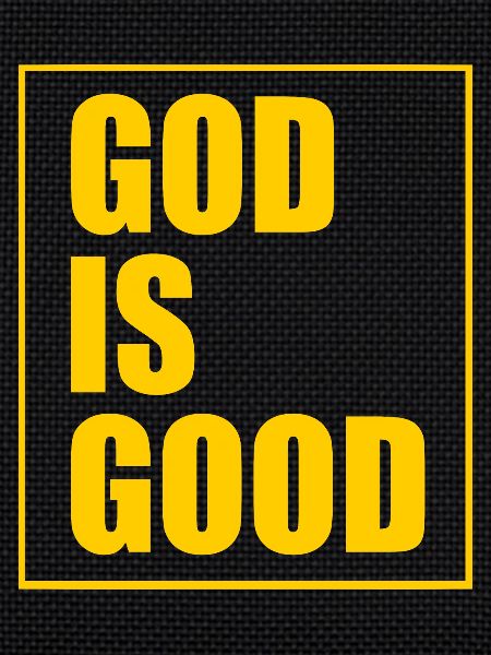 God is good