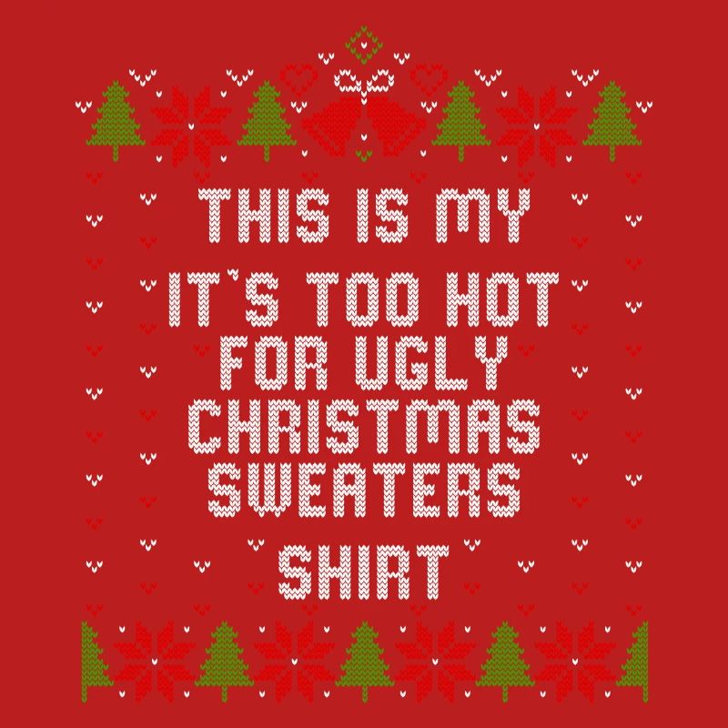 Mon It’s Too Hot For Ugly Noël Pulls Chemise