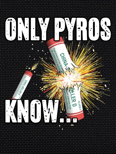 only pyros know